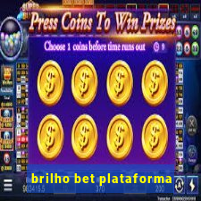 brilho bet plataforma